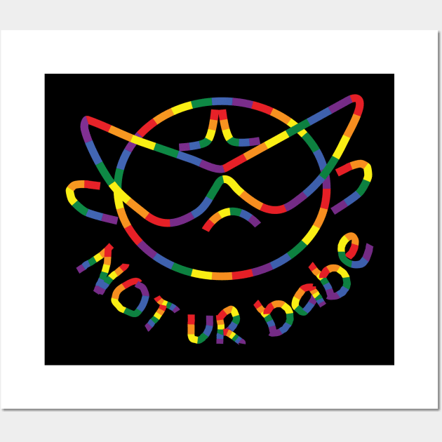 not your babe ok Wall Art by whatyouareisbeautiful